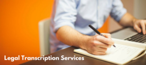 Legal Transcription Services